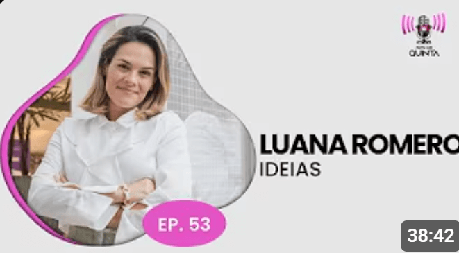 PodCast Papo de Quinta com Luana Romero