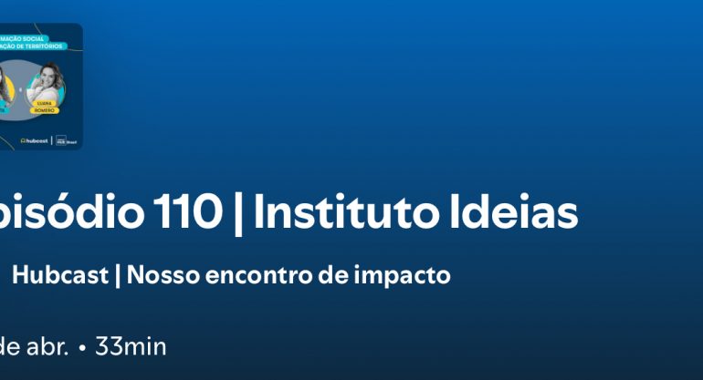 Hubcast: Transformação Social e Valorização de Territórios